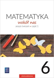 Image of Matematyka wokół nas zeszyt ćwiczeń dla klasy 6 część 1 szkoły podstawowej 177745