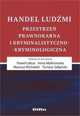 Image of Handel ludźmi przestrzeń prawnokarna i kryminalistyczno kryminologiczna