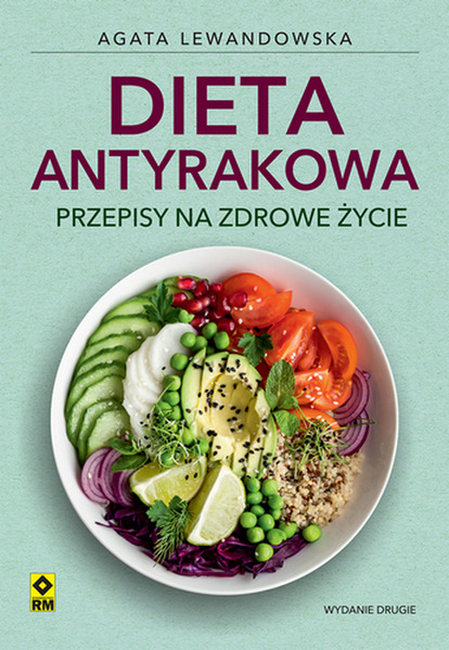 Image of Dieta antyrakowa. Przepisy na zdrowe życie wyd. 2024