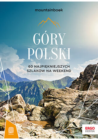 Image of Góry Polski. 60 najpiękniejszych szlaków na weekend. Mountainbook wyd. 2