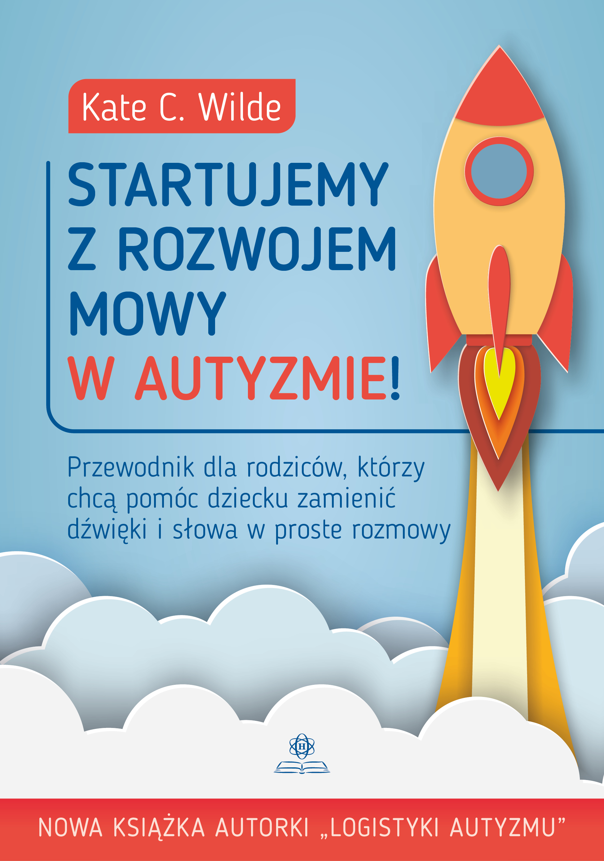 Image of Startujemy z rozwojem mowy w autyzmie! Przewodnik dla rodziców, którzy chcą pomóc dziecku zamienić dźwięki i słowa w proste rozmowy
