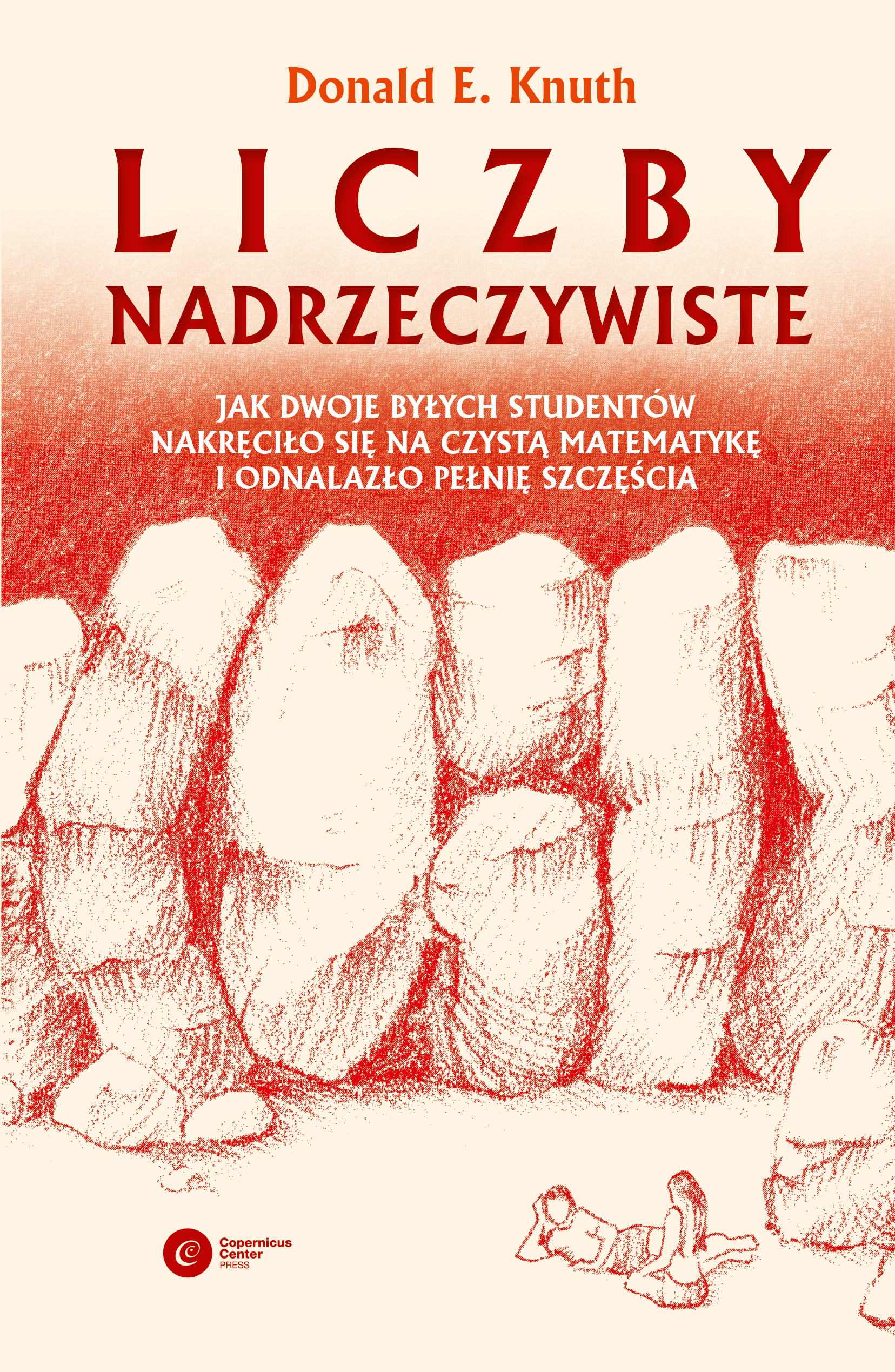 Image of Liczby nadrzeczywiste. Jak dwoje byłych studentów nakręciło się na czystą matematykę i odnalazło pełnię szczęścia