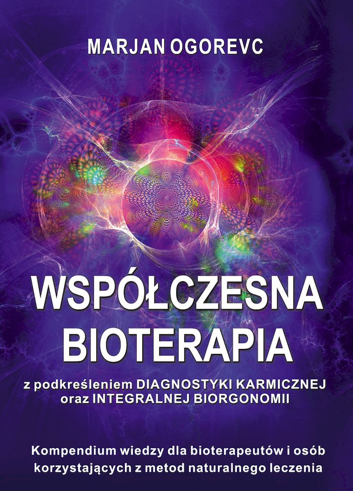 Image of WSPÓŁCZESNA BIOTERAPIA z podkreśleniem diagnostyki karmicznej oraz integralnej biorgonomii