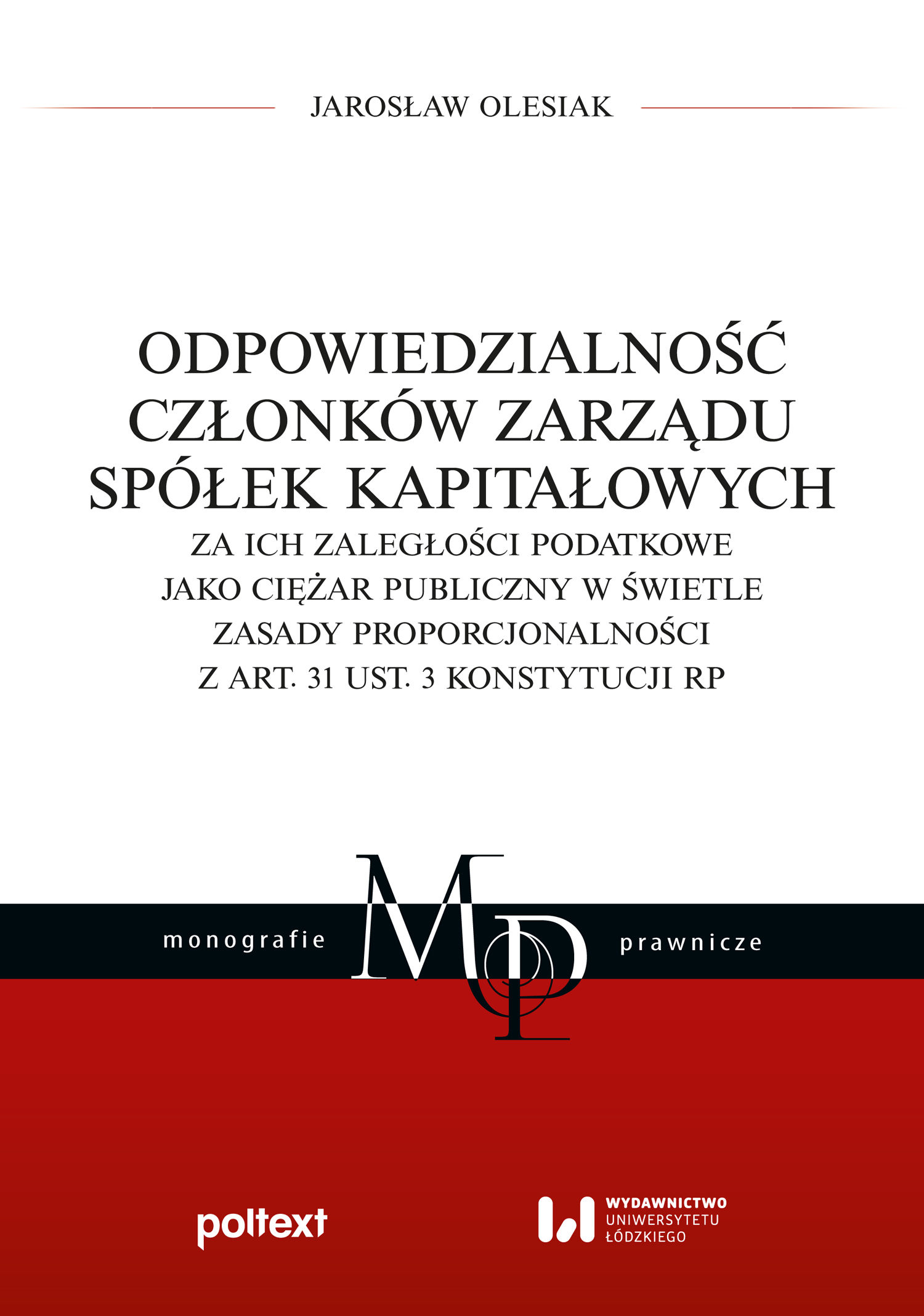 Image of Odpowiedzialność członków zarządu spółek kapitałowych za ich zaległości podatkowe jako ciężar publiczny w świetle zasady proporcjonalności z art. 31 ust. 3 Konstytucji RP