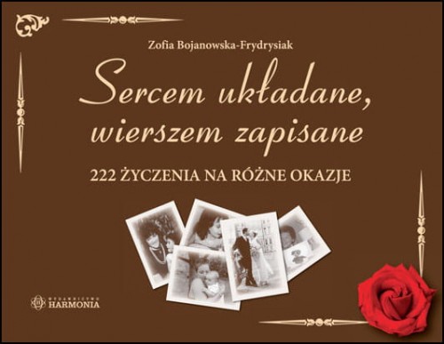Image of Sercem układane, wierszem zapisane 222 życzenia na różne okazje