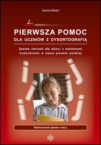 Image of Pierwsza pomoc dla uczniów z dysortografią Różnicowanie głosek i oraz j
