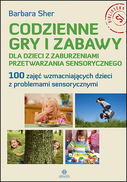 Image of Codzienne gry i zabawy dla dzieci z zaburzeniami przetwarzania sensorycznego