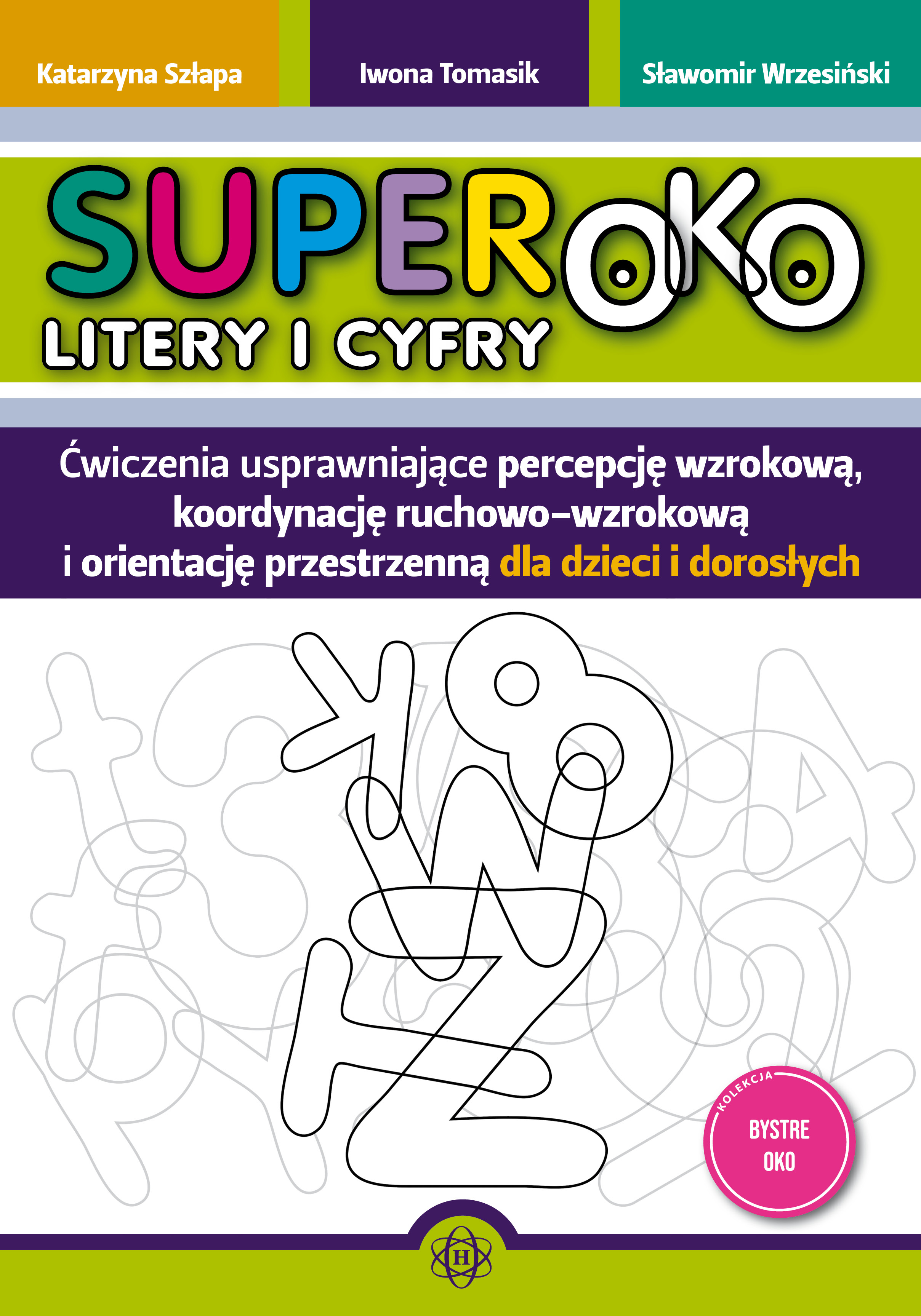 Image of Superoko Litery i cyfry Ćwiczenia usprawniające percepcję wzrokową, koordynację ruchowo-wzrokową i orientacje przestrzenną dla dzieci i dorosłych