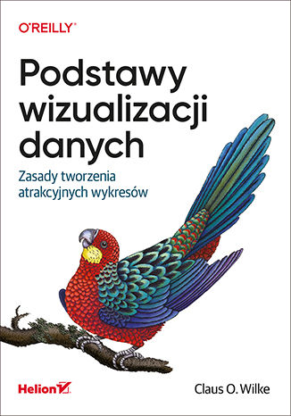 Image of Podstawy wizualizacji danych. Zasady tworzenia atrakcyjnych wykresów