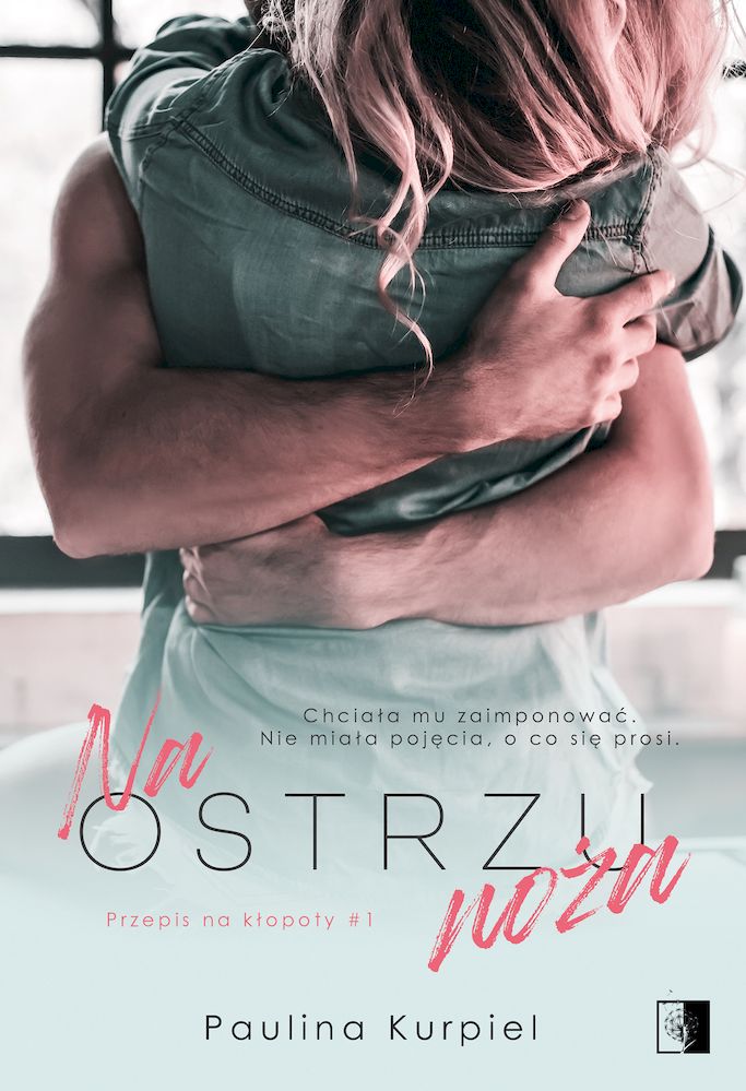 Image of Na ostrzu noża. Przepis na kłopoty. Tom 1