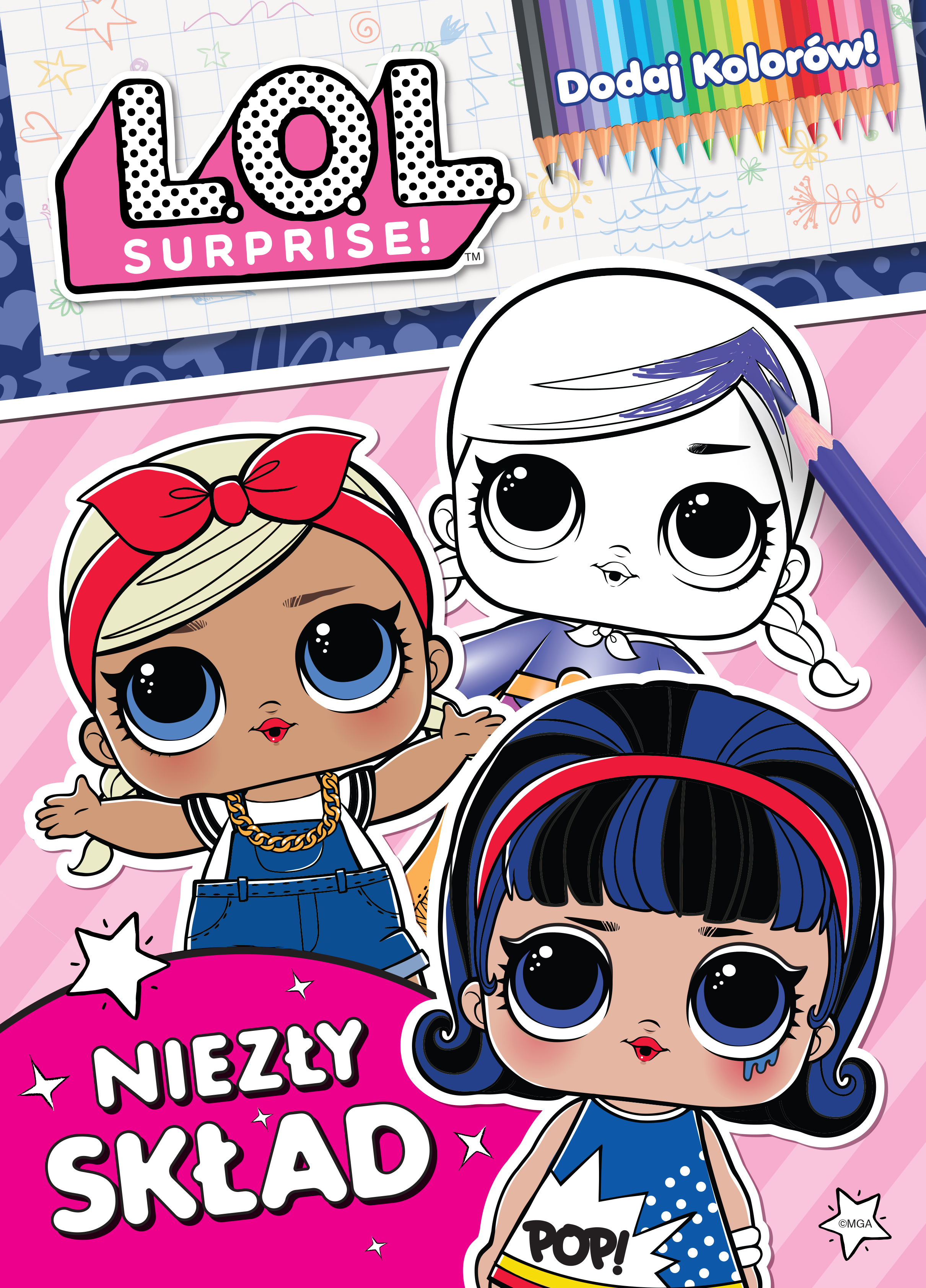 Image of Niezły skład. Dodaj kolorów. L.O.L. Surprise!