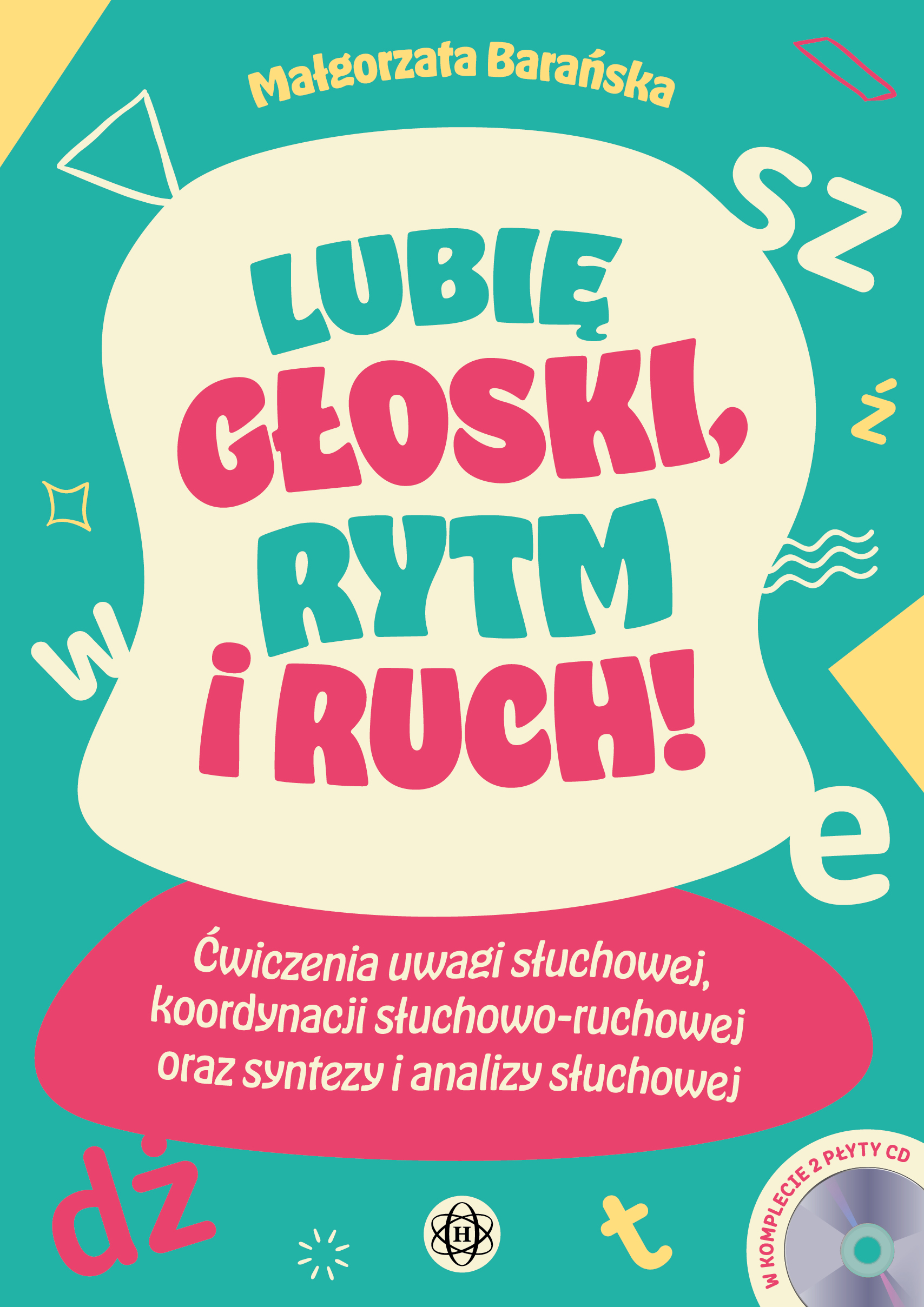 Image of Lubię głoski rytm i ruch Ćwiczenia uwagi słuchowej, koordynacji słuchowo-ruchowej oraz syntezy i analizy słuchowej