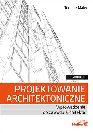 Image of Projektowanie architektoniczne. Wprowadzenie do zawodu architekta wyd. 3