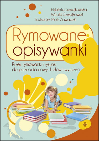 Image of Rymowane opisywanki Przez rymowanki i rysunki do poznania nowych słów i wyrażeń