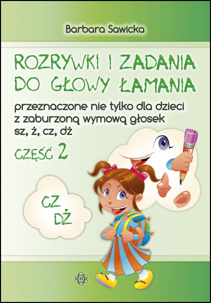 Image of Rozrywki i zadania Przeznaczone nie tylko dla dzieci z zaburzoną wymową głosek sz, ż, cz, dż część 2