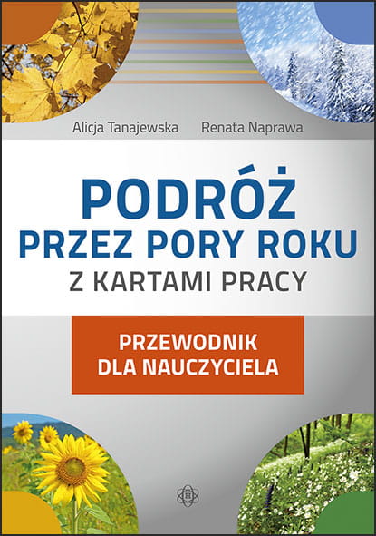 Image of Podróż przez pory roku z kartami pracy. Przewodnik dla nauczyciela