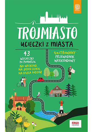 Image of Trójmiasto. Ucieczki z miasta. Przewodnik weekendowy