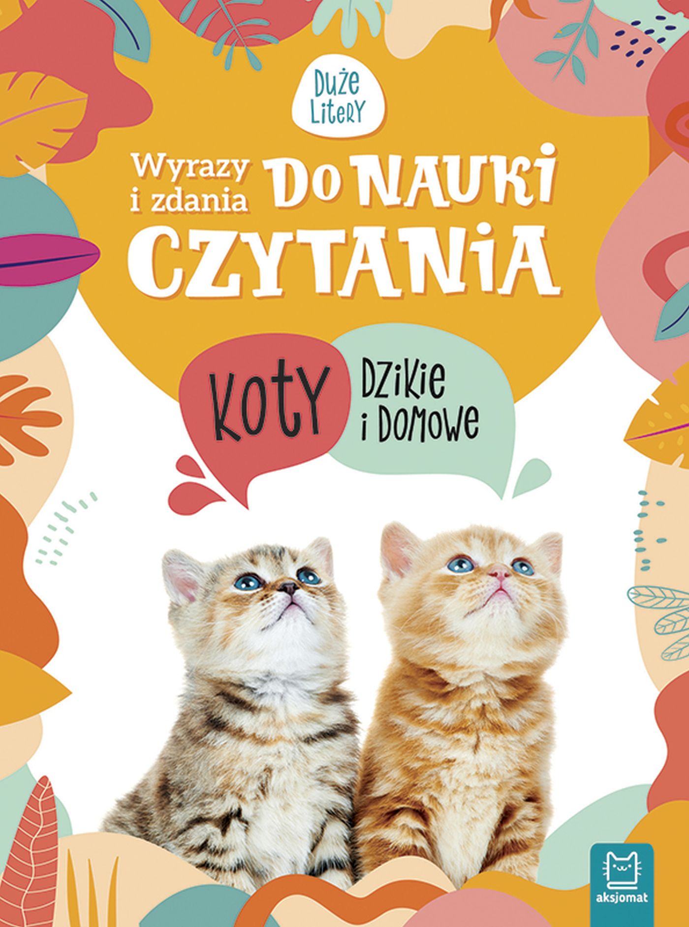 Image of Koty dzikie i domowe. Wyrazy i zdania do nauki czytania. Tajemnice przyrody