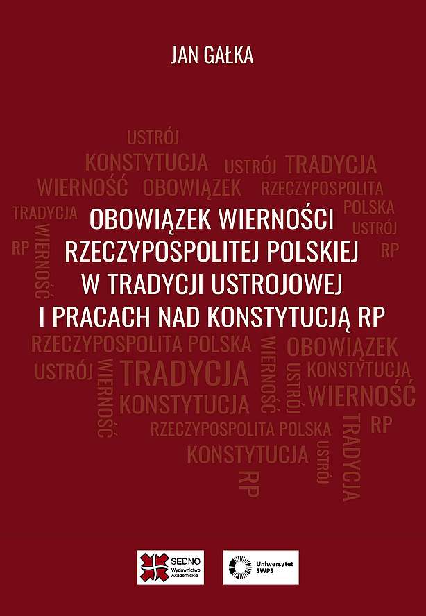 Image of Obowiązek wierności Rzeczypospolitej Polskiej w tradycji ustrojowej i pracach nad Konstytucją RP