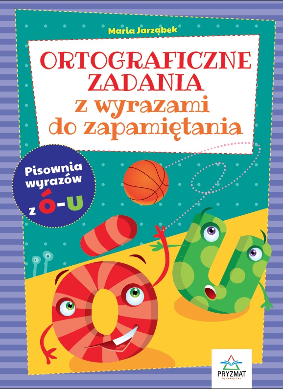 Image of Ortograficzne zadania z wyrazami do zapamiętania ó-u
