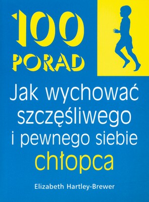 Image of 100 porad jak wychować szczęśliwego i pewnego siebie chłopca