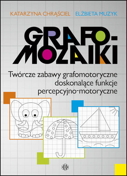 Image of Grafomozaiki twórcze zabawy grafomotoryczne doskonalące funkcje percepcyjno-motoryczne