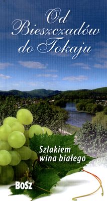 Image of Szlakiem wina białego od bieszczadów do tokaju