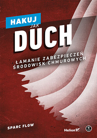 Image of Hakuj jak duch. Łamanie zabezpieczeń środowisk chmurowych