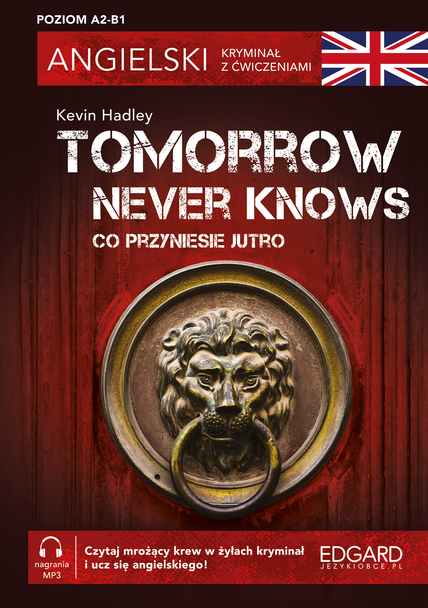 Image of Co przyniesie jutro. Tomorrow Never Knows. Angielski. Kryminał z ćwiczeniami wyd. 3