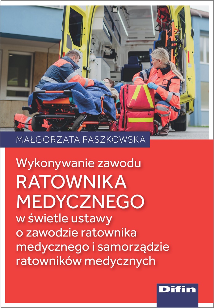 Image of Wykonywanie zawodu ratownika medycznego w świetle ustawy o zawodzie ratownika medycznego i samorządzie ratowników medycznych
