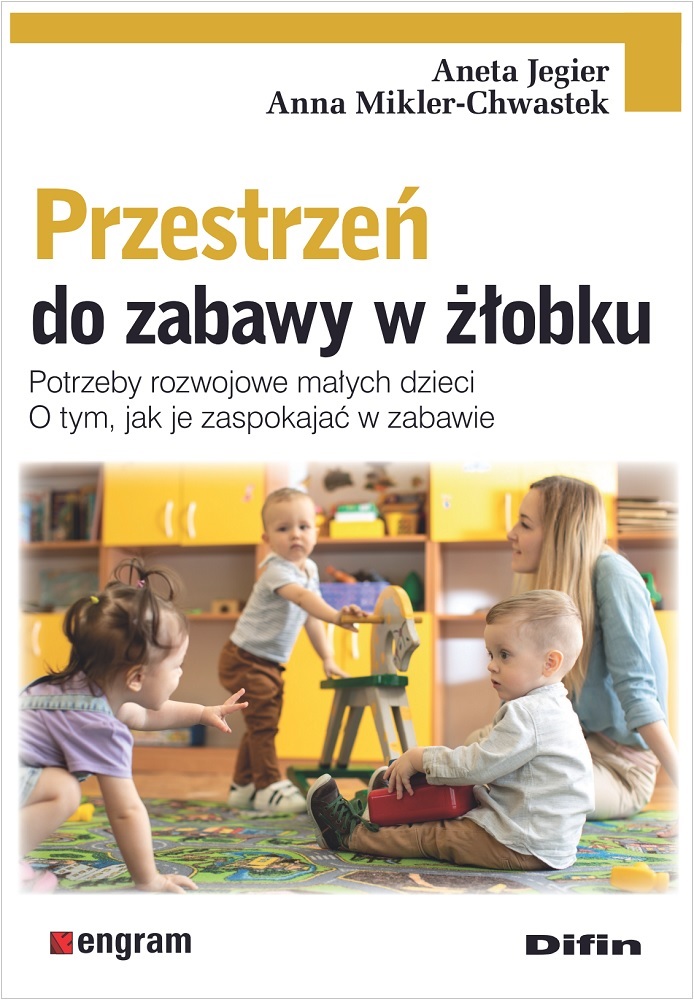 Image of Przestrzeń do zabawy w żłobku. Potrzeby rozwojowe małych dzieci. O tym, jak je zaspokajać w zabawie