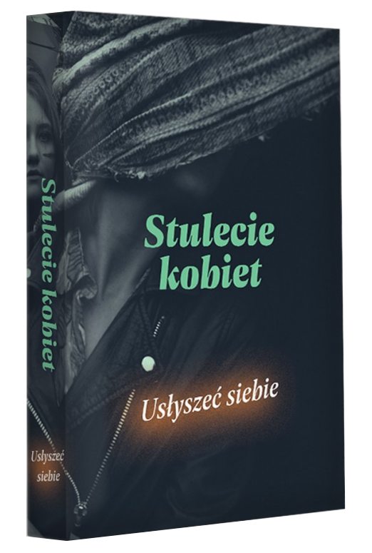 Image of Stulecie kobiet. Usłyszeć siebie