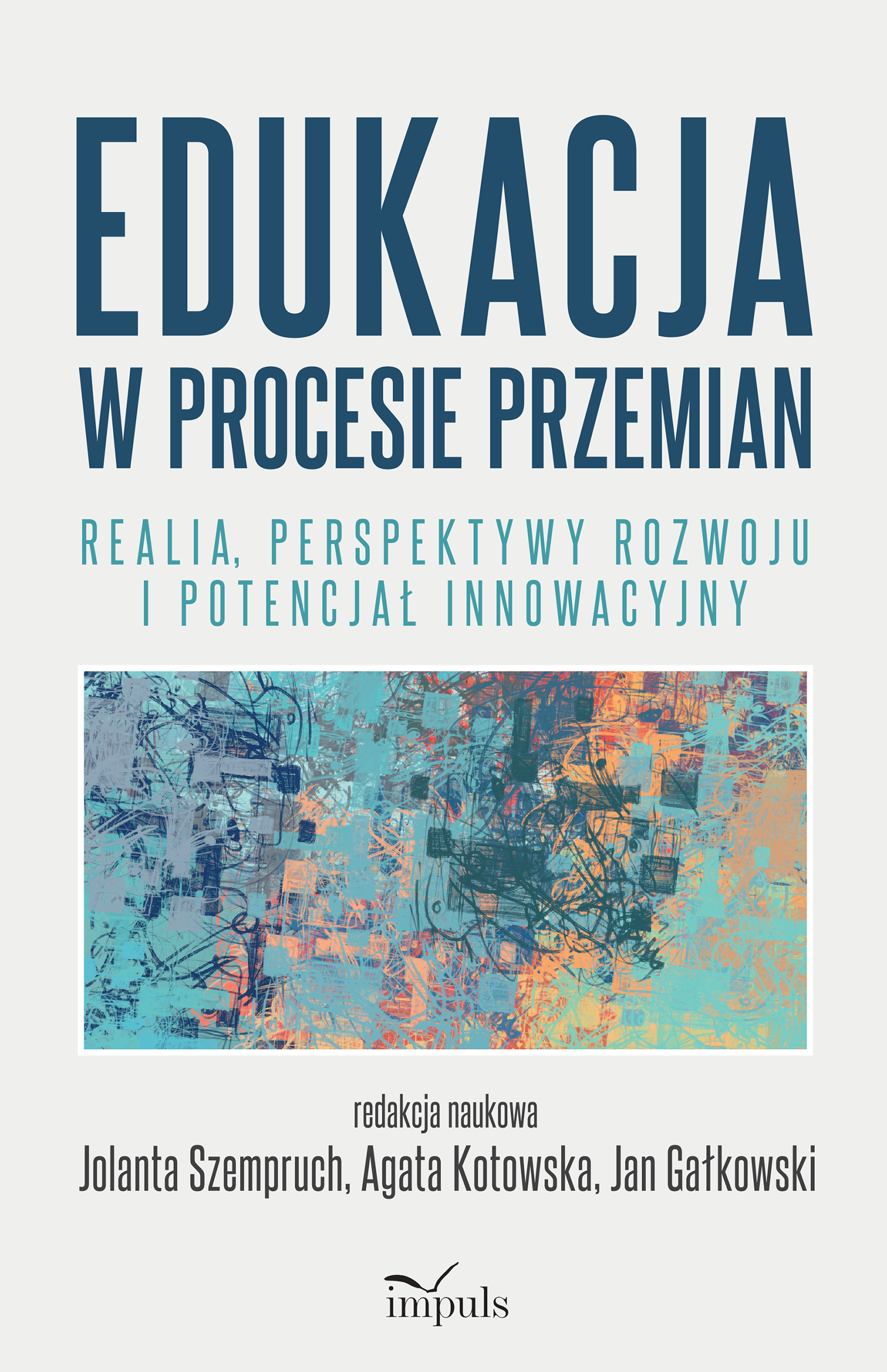 Image of Edukacja w procesie przemian Realia perspektywy rozwoju i potencjał innowacyjny