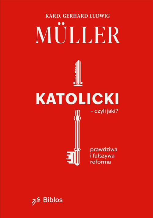Image of Katolicki, czyli jaki? Prawdziwa i fałszywa reforma