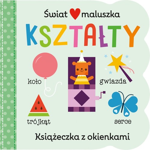 Image of Świat maluszka. Kształty. Książeczka z okienkami