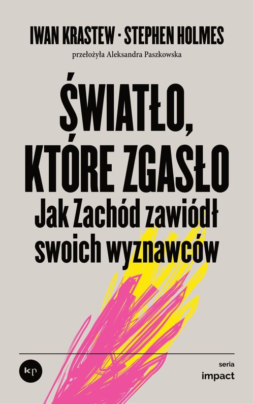 Image of Światło, które zgasło. Jak Zachód zawiódł swoich wyznawców wyd. 2