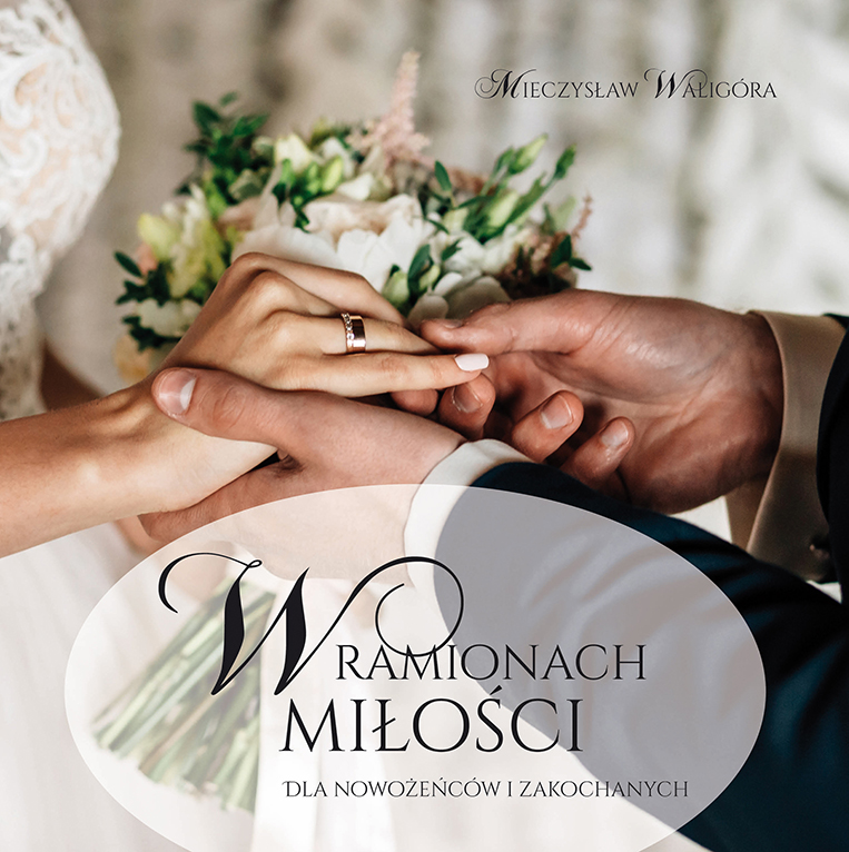 Image of W ramionach miłości. Dla nowożeńców i zakochanych