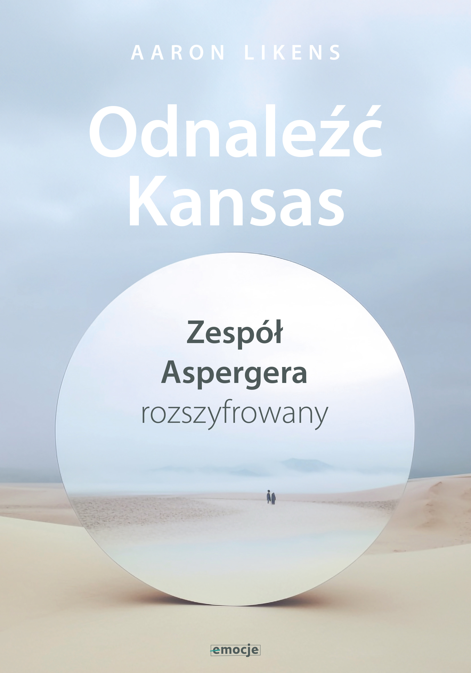 Image of Odnaleźć Kansas. Zespół Aspergera rozszyfrowany