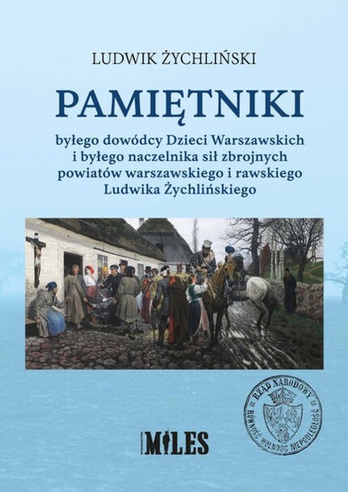 Image of Pamiętniki byłego dowódcy Dzieci Warszawskich i byłego naczelnika sił zbrojnych powiatów warszawskiego i rawskiego