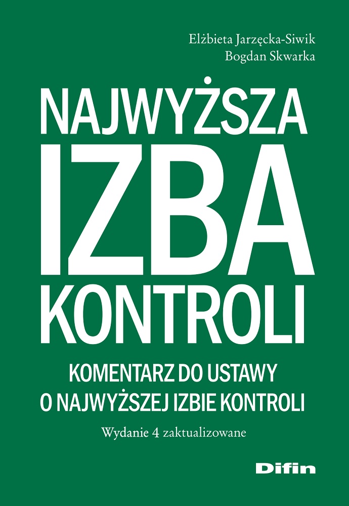 Image of Najwyższa Izba Kontroli. Komentarz do ustawy o Najwyższej Izbie Kontroli. Wydanie 4 zaktualizowane wyd. 4