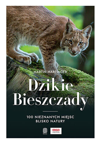 Image of Dzikie Bieszczady. 100 nieznanych miejsc blisko natury