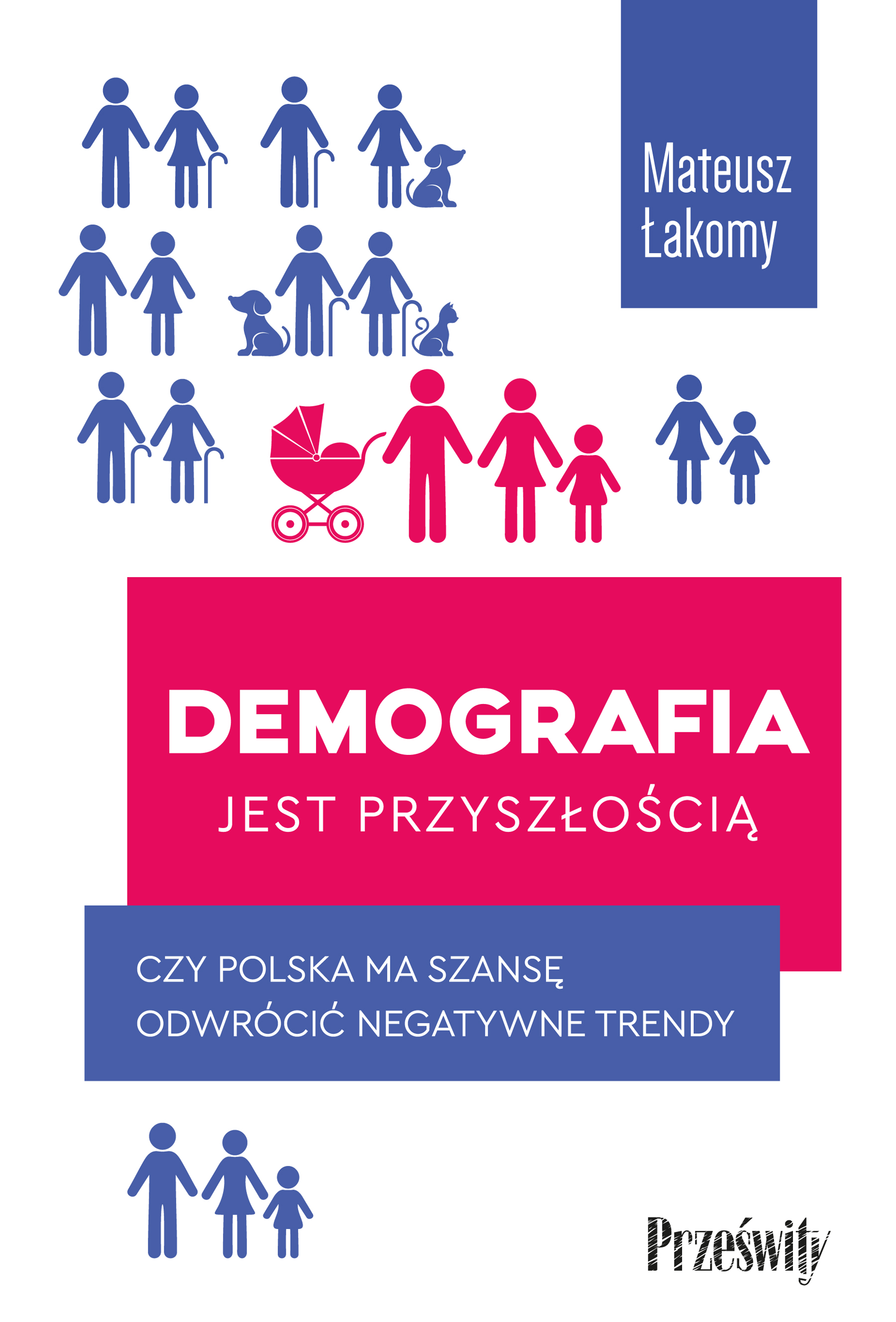 Image of Demografia jest przyszłością. Czy Polska ma szansę odwrócić negatywne trendy