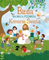 Image of Biblia na moją Pierwszą Komunię Świętą