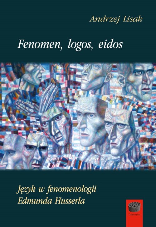 Image of Fenomen logos eidos Język w fenomenologii Edmunda Husserla