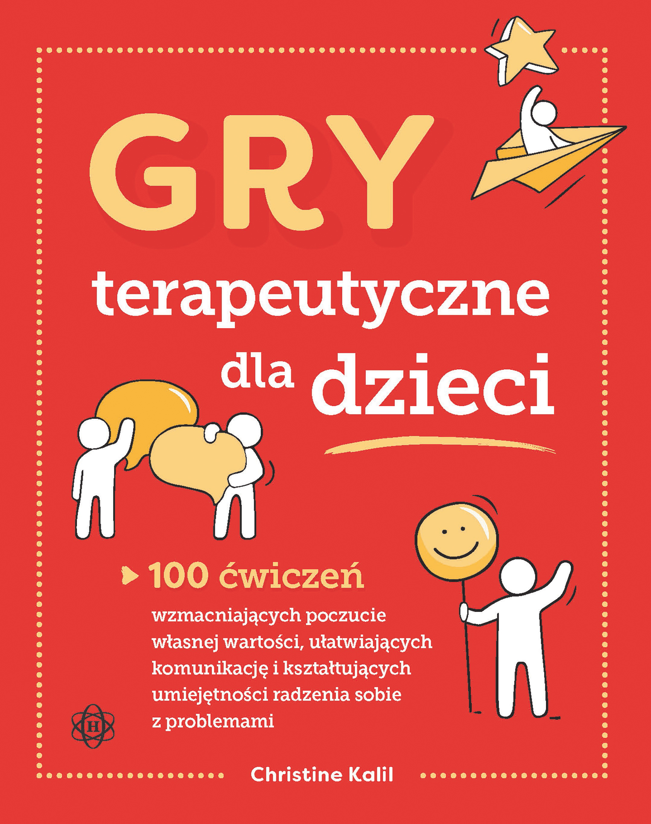 Image of Gry terapeutyczne dla dzieci 100 ćwiczeń wzmacniających poczucie własnej wartości ułatwiających komunikację i kształtujących umiejętności radzenia sobie z problemami