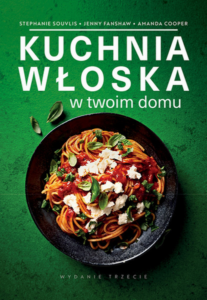 Image of Kuchnia włoska w twoim domu wyd. 3