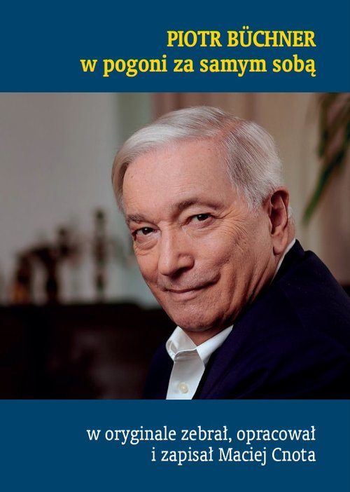 Image of Piotr Büchner w pogoni za samym sobą