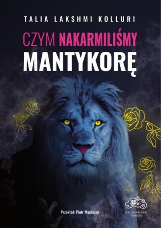 Image of Czym nakarmiliśmy mantykorę
