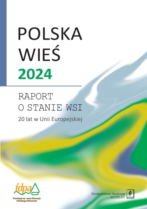 Image of Polska wieś 2024 Raport o stanie wsi. 20 lat w Unii Europejskiej