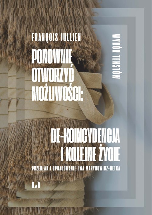Image of Ponownie otworzyć możliwości: de-koincydencja i kolejne życie Wybór tekstów